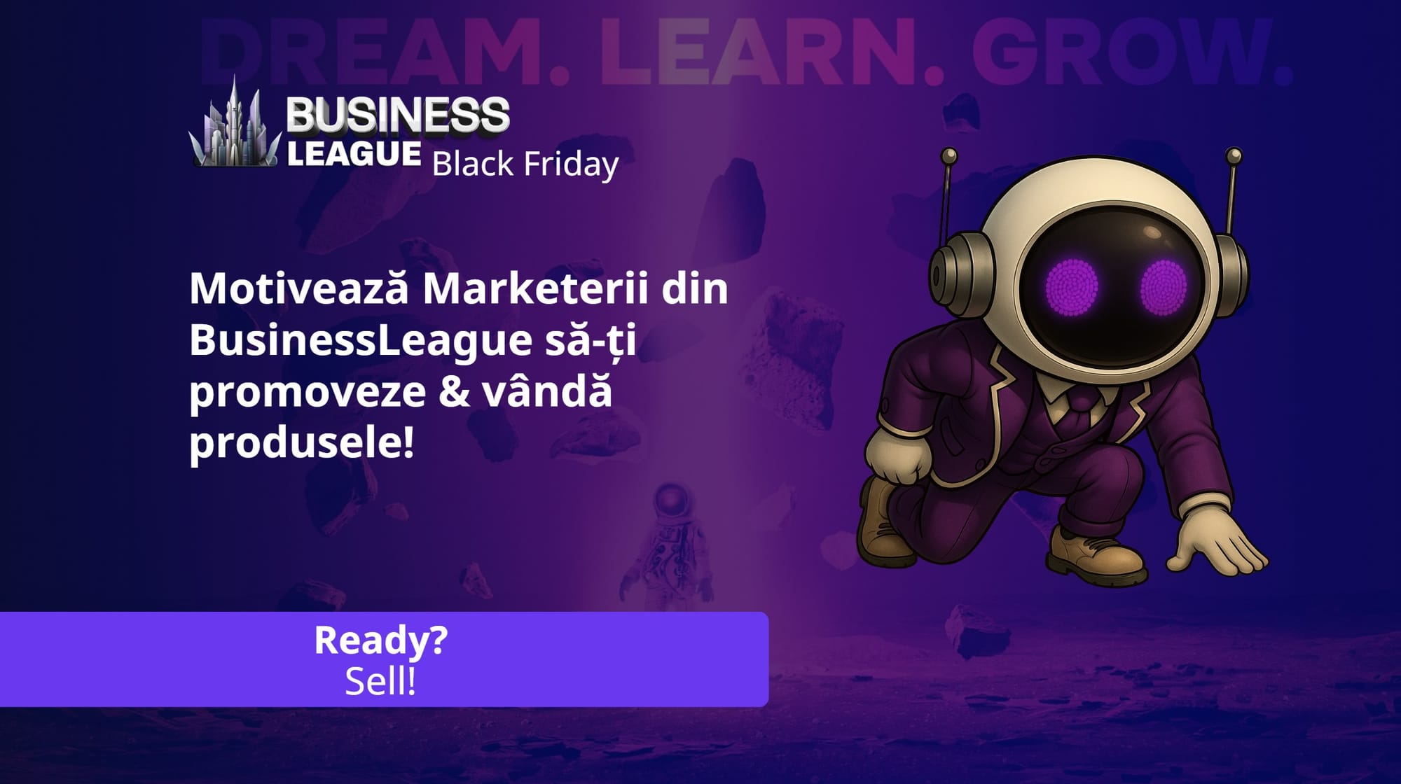 [Black Friday 2025 ] Cum motivezi Marketerii din BusinessLeague să-ți vândă produsele